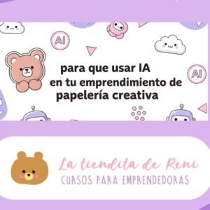 Mini Guía - IA PARA EMPRENDEDORAS DE PAPELERÍA CREATIVA