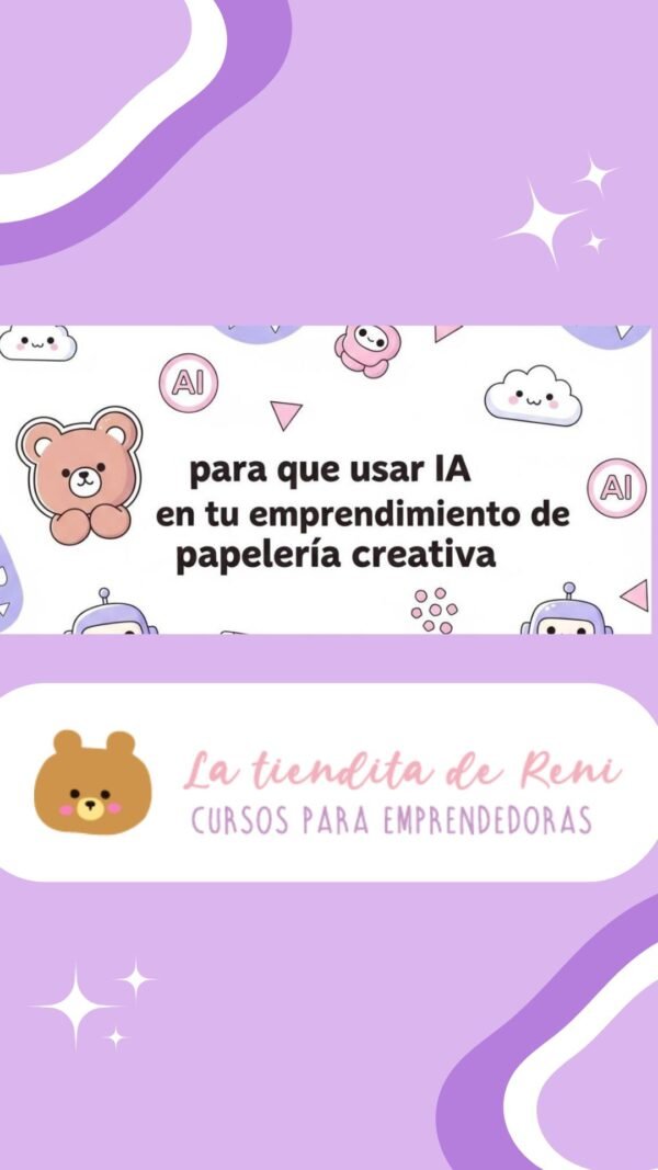 Mini Guía - IA PARA EMPRENDEDORAS DE PAPELERÍA CREATIVA